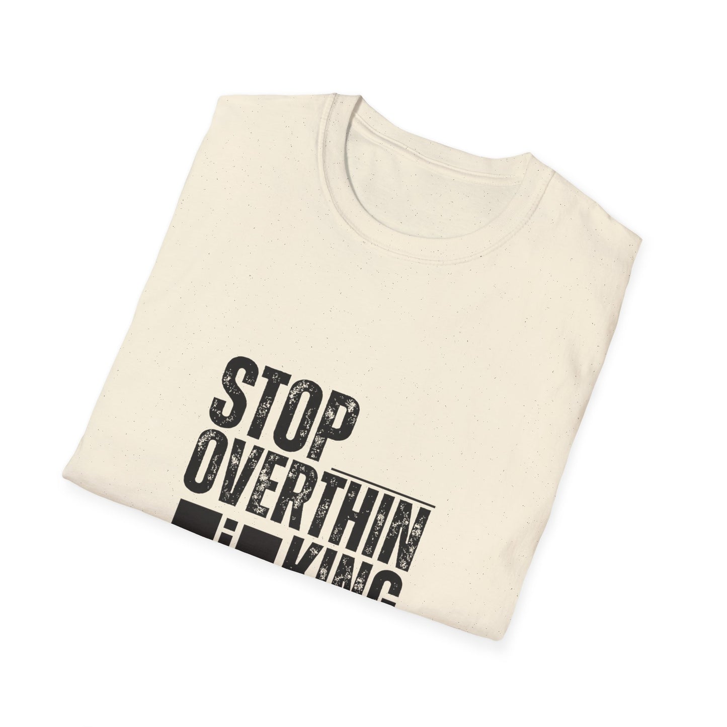 Stop overthinking Unisex Softstyle T-Shirt